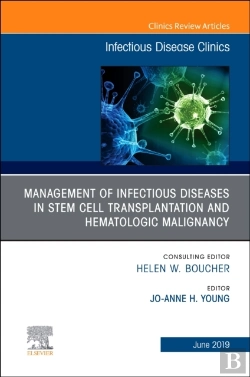 Bertrand.pt - Management Of Infectious Diseases In Stem Cell Transplantation And Hematologic Malignancy, An Issue Of Infectious Disease Clinics Of North America