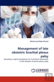 Management Of Late Obstetric Brachial Plexus Palsy