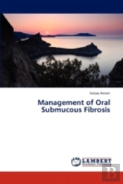 Management Of Oral Submucous Fibrosis