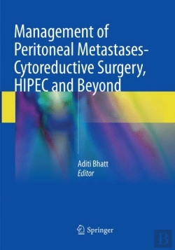 Bertrand.pt - Management Of Peritoneal Metastases- Cytoreductive Surgery, Hipec And Beyond