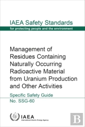 Management Of Residues Containing Naturally Occurring Radioactive Material From Uranium Production And Other Activities