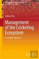 Management Of The Cricketing Ecosystem