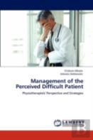 Management Of The Perceived Difficult Patient