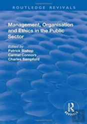 Management, Organisation, And Ethics In The Public Sector
