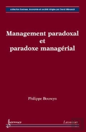 Management Paradoxal Et Paradoxe Managerial Collection Business Economie Et Societe