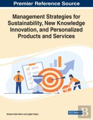 Management Strategies For Sustainability, New Knowledge Innovation, And Personalized Products And Services