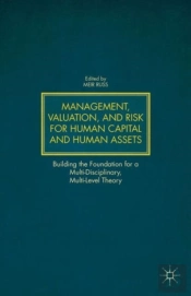 Management, Valuation, And Risk For Human Capital And Human Assets