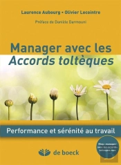 Manager Avec Les Accords Toltèques Une Nouvelle Voie Vers L'Intelligence Collective