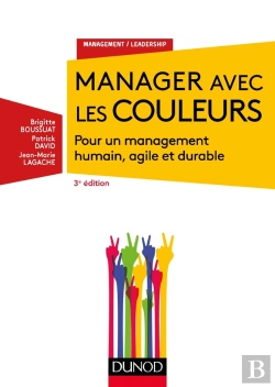 Bertrand.pt - Manager Avec Les Couleurs ; Pour Un Management Humain, Agile Et Durable (3e Édition)