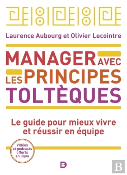 Bertrand.pt - Manager Avec Les Principes Toltèques : Le Guide Pour Mieux Vivre Et Réussir Ensemble