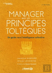 Manager Avec Les Principes Toltèques ; Un Guide Vers L'Intelligence Collective (2e Édition)