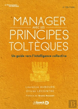 Bertrand.pt - Manager Avec Les Principes Toltèques ; Un Guide Vers L'Intelligence Collective (2e Édition)