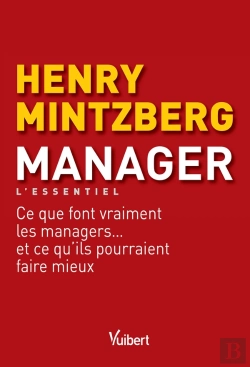 Bertrand.pt - Manager ; Ce Que Font Vraiment Les Managers Et Ce Qu'Ils Pourraint Faire Mieux