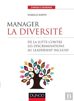 Bertrand.pt - Manager La Diversité ; De La Lutte Contre Les Discriminations Au Leadership Inclusif