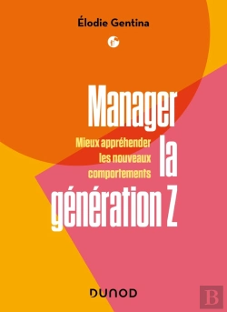 Bertrand.pt - Manager La Génération Z : Mieux Appréhender Les Nouveaux Comportements
