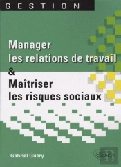 Manager Les Relations De Travail Et Maîtriser Les Risques Sociaux