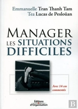 Bertrand.pt - Manager Les Situations Difficiles : Avec 14 Cas Commentés