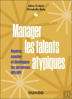 Bertrand.pt - Manager Les Talents Atypiques : Repérer, Coacher Et Développer Les Personnes Hpi/Hpe