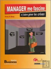 Manager Me Fascine Et J'Adore Gérer Les Crises