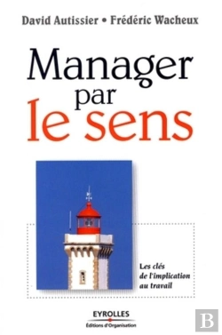 Bertrand.pt - Manager Par Le Sens ; Les Clés De L'Implication Au Travail