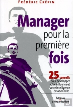 Bertrand.pt - Manager Pour La Premiere Fois - 25 Conseils Pour Developper Votre Influence Et Votre Intelligence Em