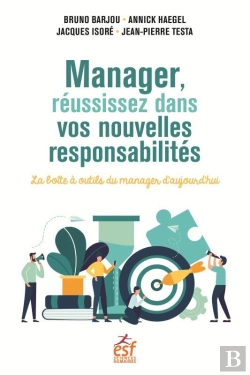 Bertrand.pt - Manager, Réussissez Dans Vos Nouvelles Responsabilités : La Boîte À Outils Du Manager D'Aujourd'Hui