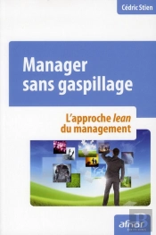 Manager Sans Gaspillage ; L'Approche Lean Du Management