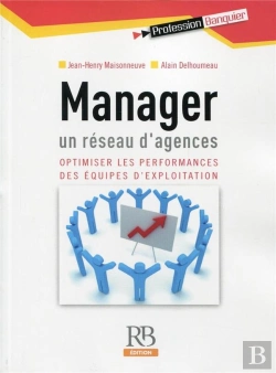 Bertrand.pt - Manager Un Reseau D'Agences - Optimisier Les Performances Des Equipes D'Exploitation.
