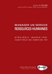 Manager Un Service Ressources Humaines - Strategie, Marketing Et Controle De Gestion Pour Les Rh