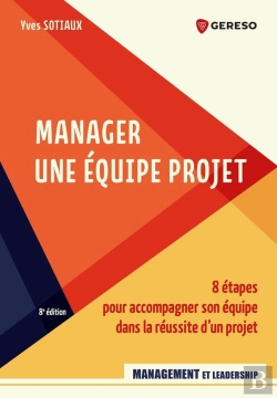Bertrand.pt - Manager Une Equipe Projet - 8 Etapes Pour Accompagner Son Equipe Dans La Reussite D'Un Projet