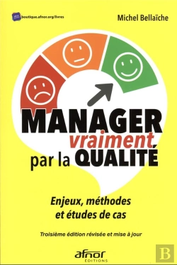 Bertrand.pt - Manager Vraiment Par La Qualité : Enjeux, Méthodes Et Études De Cas