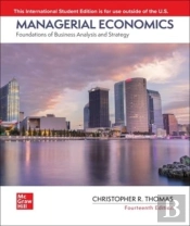 Managerial Economics: Foundations Of Business Analysis And Strategy Ise