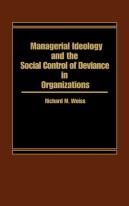 Managerial Ideology And The Social Control Of Deviance In Organizations