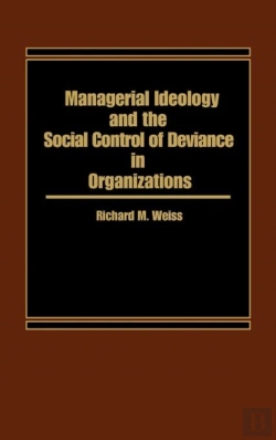 Bertrand.pt - Managerial Ideology And The Social Control Of Deviance In Organizations