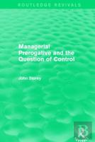 Managerial Prerogative And The Question Of Control (Routledge Revivals)