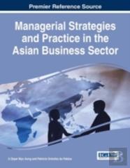 Managerial Strategies And Practice In The Asian Business Sector