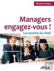 Managers, Engagez-Vous ! ; La Recette Du Chef