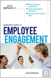 Manager'S Guide To Employee Engagement