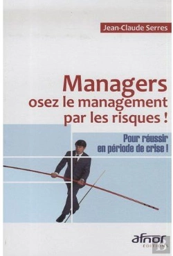Bertrand.pt - Managers, Osez Le Management Par Les Risques ! ;  Pour Réussir En Période De Crise !