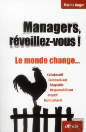 Managers, Reveillez-Vous ! Le Monde Change...