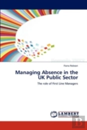 Managing Absence In The Uk Public Sector