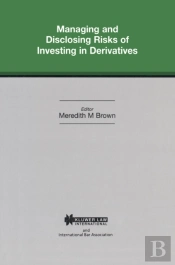 Managing And Disclosing Risks Of Investing In Derivatives
