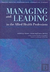 Managing And Leading In The Allied Health Professions
