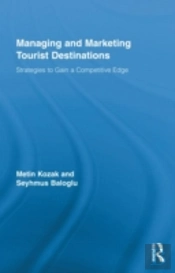Managing And Marketing Tourist Destinations
