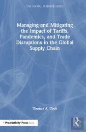 Managing And Mitigating The Impact Of Tariffs, Pandemics, And Trade Disruptions In The Global Supply Chain