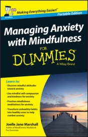 Managing Anxiety With Mindfulness For Dummies