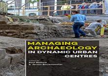 Managing Archaeology In Dynamic Urban Centres