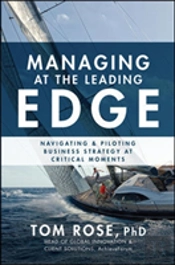 Managing At The Leading Edge: Navigating And Piloting Business Strategy At Critical Moments
