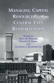 Managing Capital Resources For Central City Revitalization