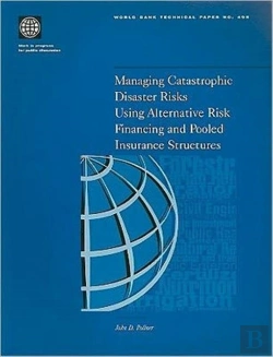 Bertrand.pt - Managing Catastrophic Disaster Risks Using Alternative Risk Financing And Pooled Insurance Structures